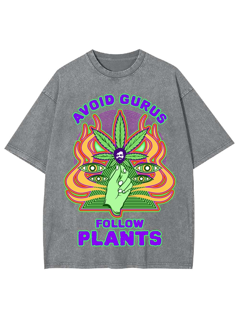 Avoid Gurus Follow Plants Washed Tshirt