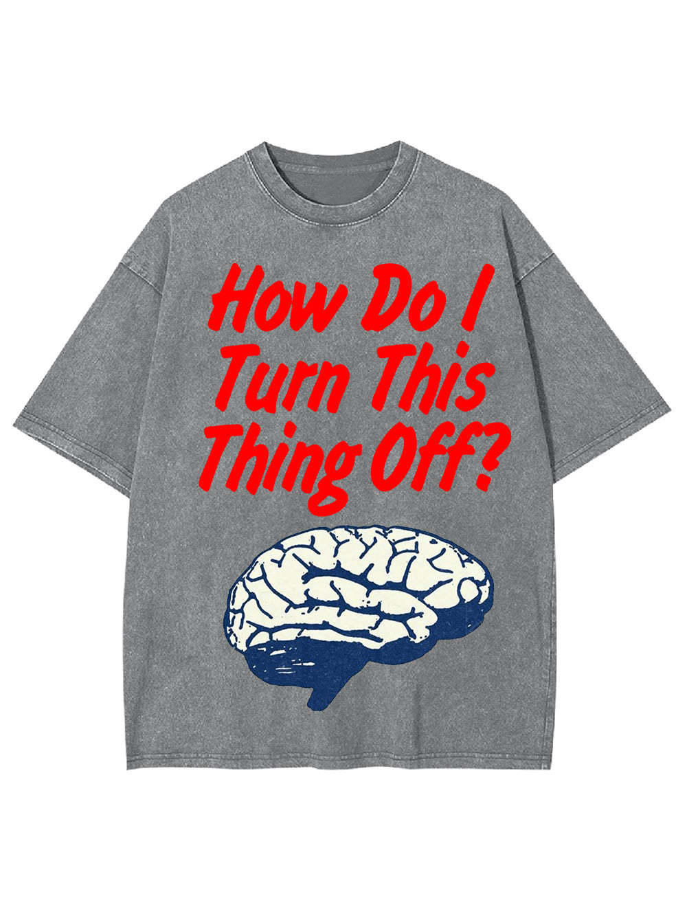 How Do! Turn This Thing Off? Washed Tshirt