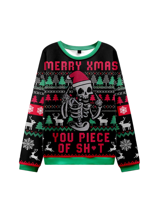 MERRY XMAS YOU PIECE OF SH*T UGLY CHRISTMAS SWEATSHIRT