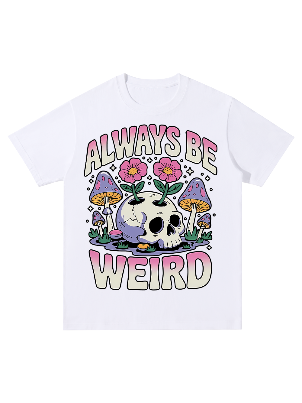 ALWAYS BE WEIRD CLASSIC T-SHIRT