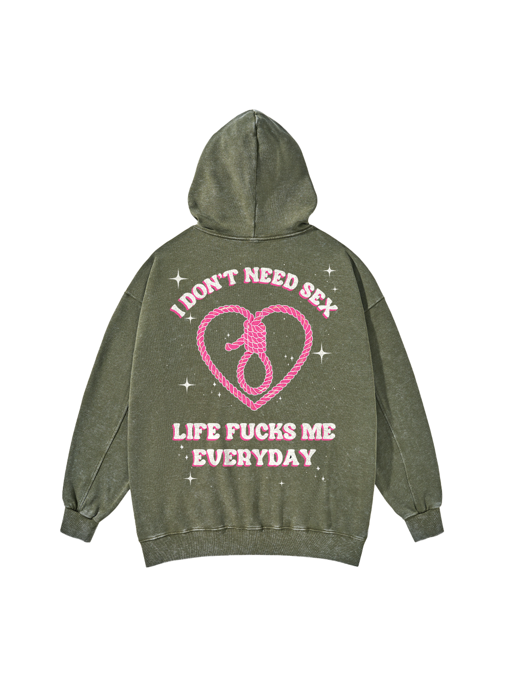 I DON'T NEED SEX WASHED HOODIE