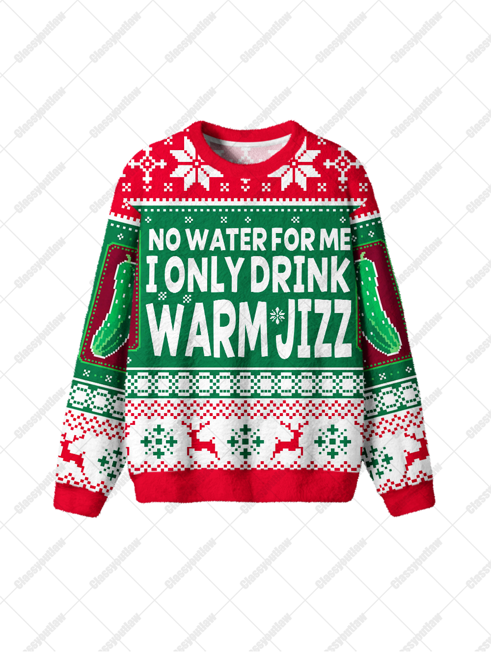 I ONLY DRINK WARM JIZZ UGLY CHRISTMAS SWEATSHIRT