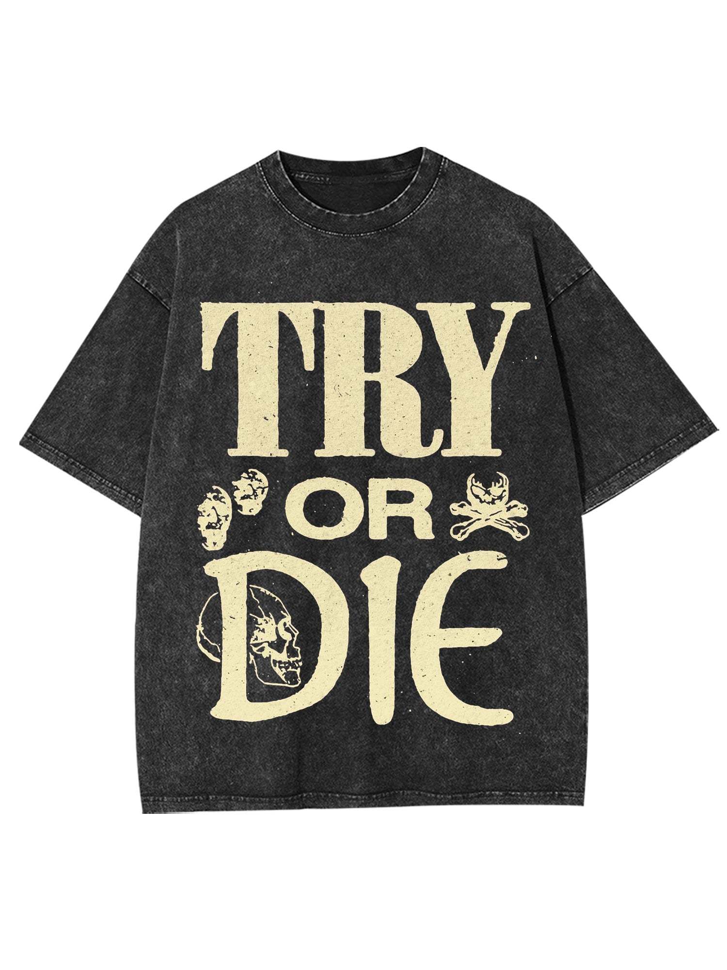Try Or Die Washed Tshirt