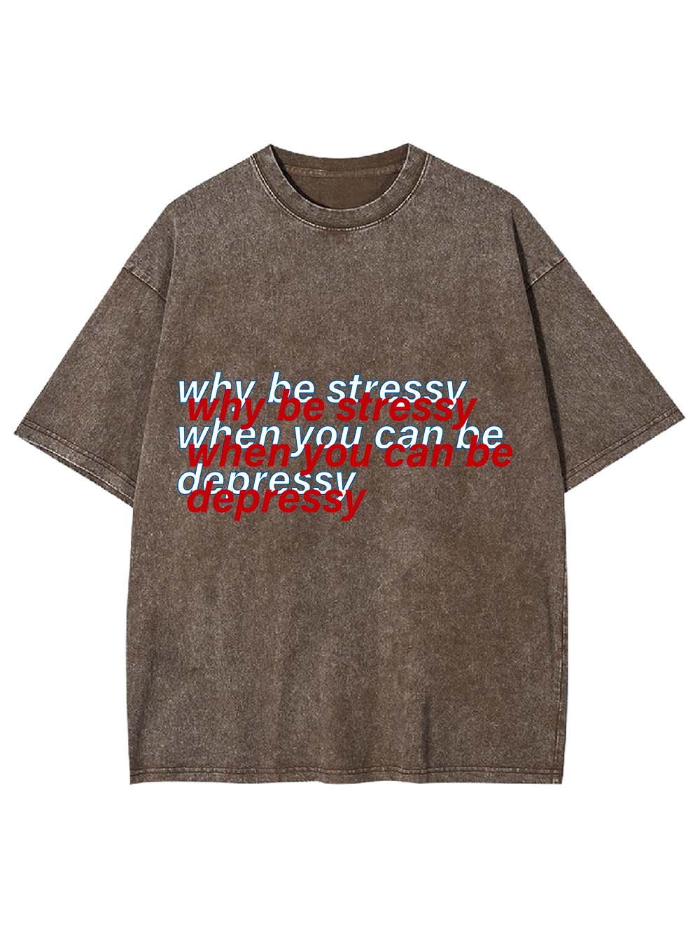 Stressy or Depressy? Washed Tshirt