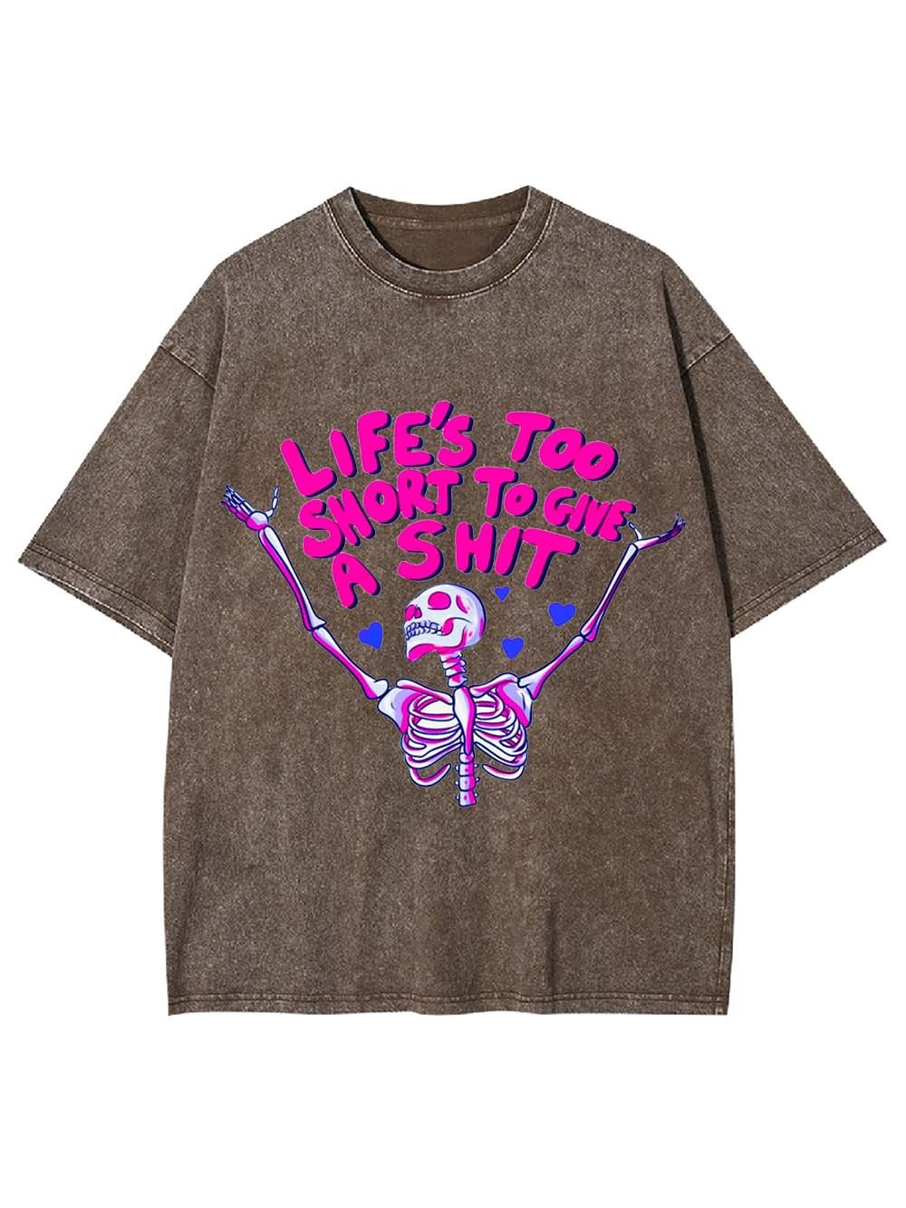 Life's Too Short To Gine A Shit Washed Tshirt