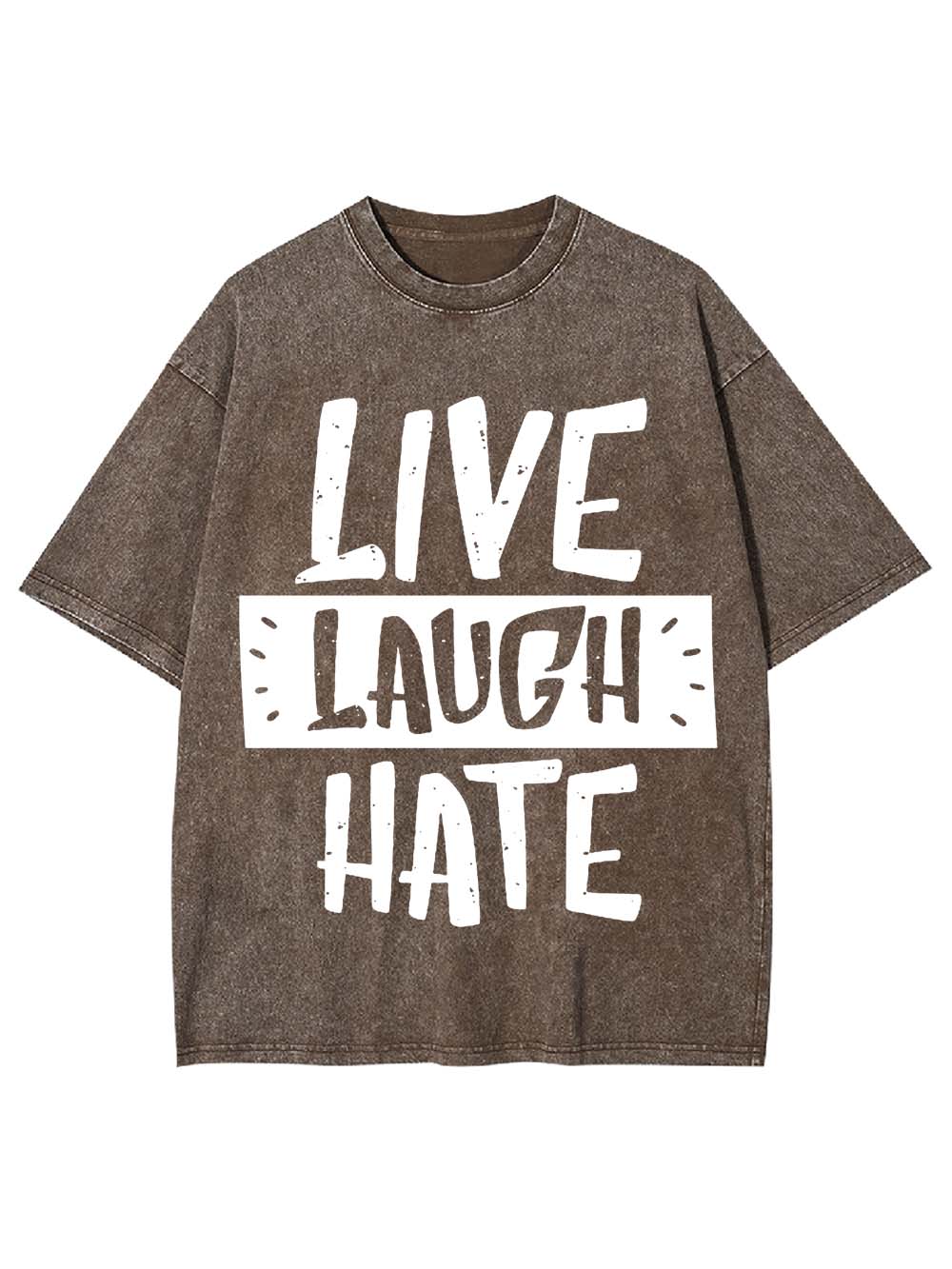 Live Laugh Hate Washed Tshirt