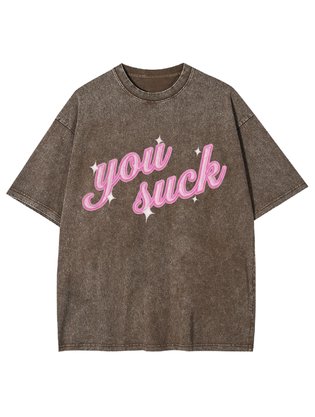 You suck Washed Tshirt