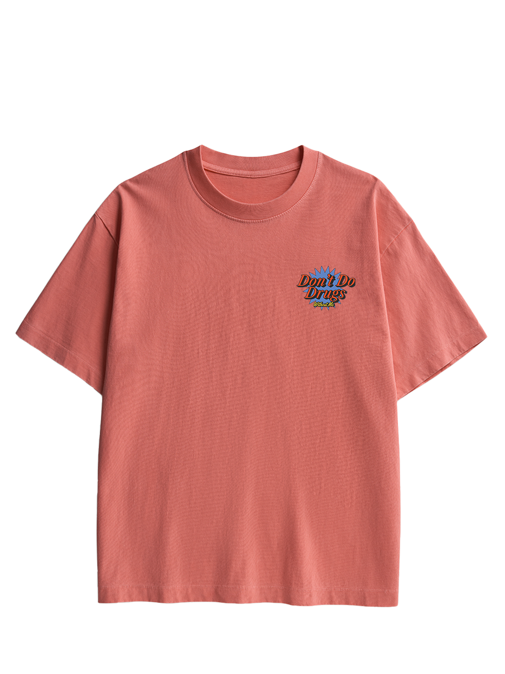 Don’t Do Drugs Without Me Double Sided Print Washed TShirt