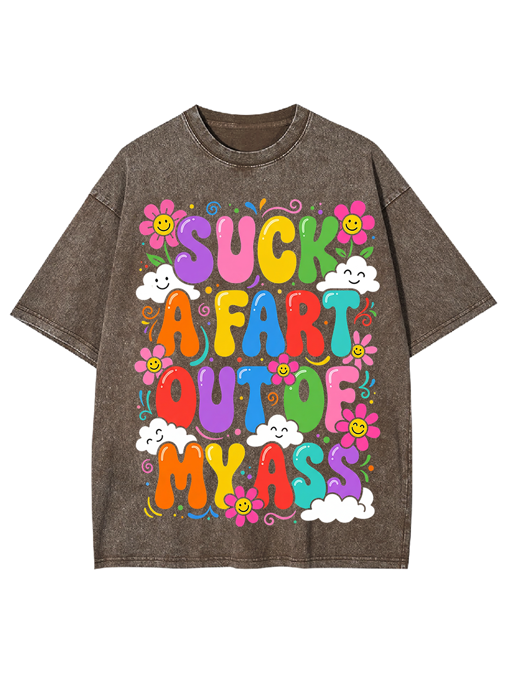 SUCK A FART OUT OF MY ASS Washed Tshirt