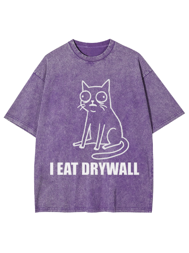 I EAT DRYWALL Washed Tshirt