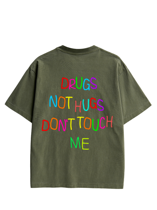 DRUGS NOT HUGS DON’T TOUCH ME Double Sided Print Washed TShirt