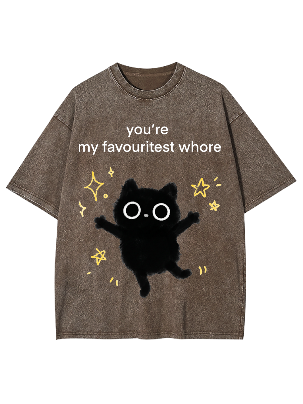 you’re my favouritest whore Washed Tshirt