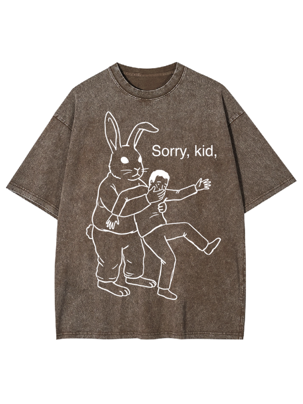 Sorry, kid Washed Tshirt