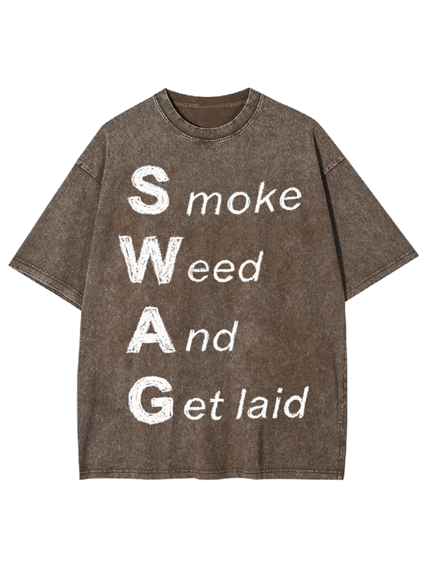 Smoke Weed And Get laid Washed Tshirt