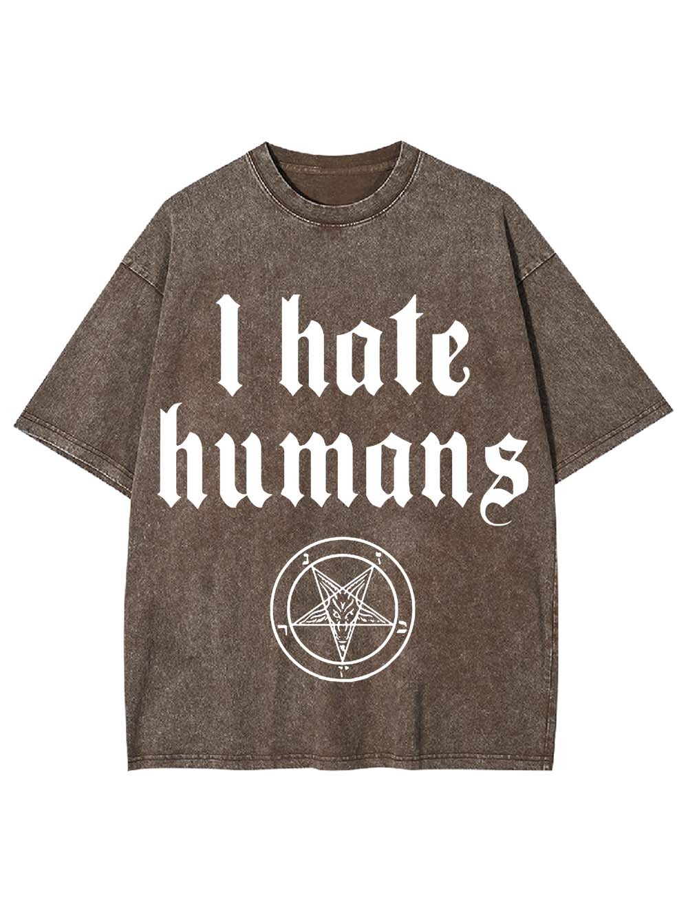 I HATE HUMANS WASHED TSHIRT