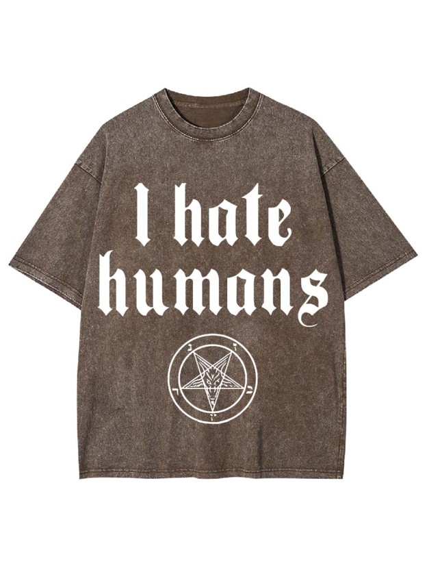 I HATE HUMANS WASHED TSHIRT