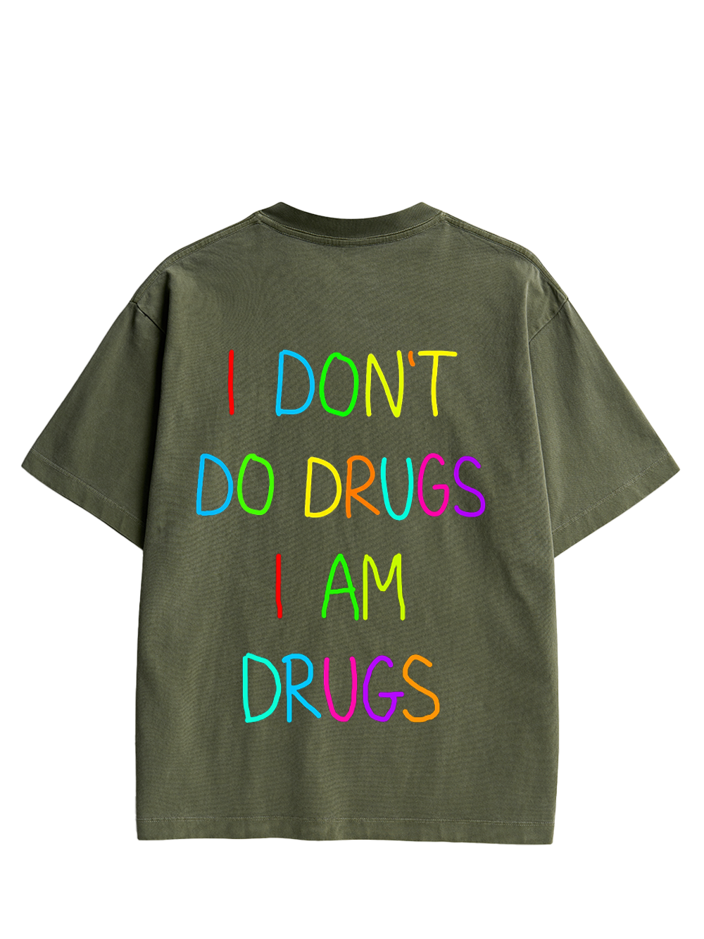 I DON’T DO DRUGS I AM DRUGS DOUBLE SIDED PRINT WASHED TSHIRT