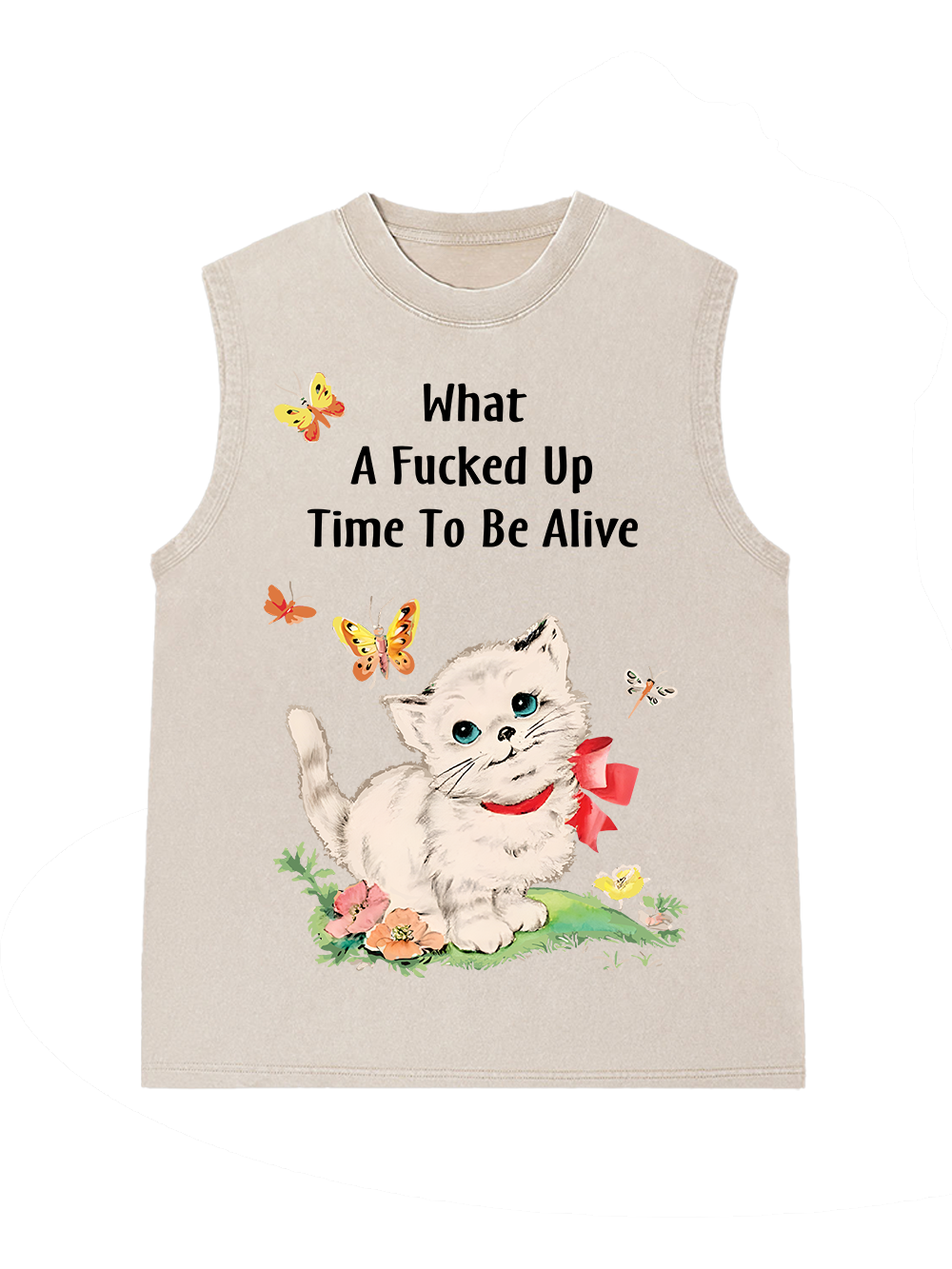 WHAT A FUCKED UP TIME TO BE ALIVE WASHED TANK TOP