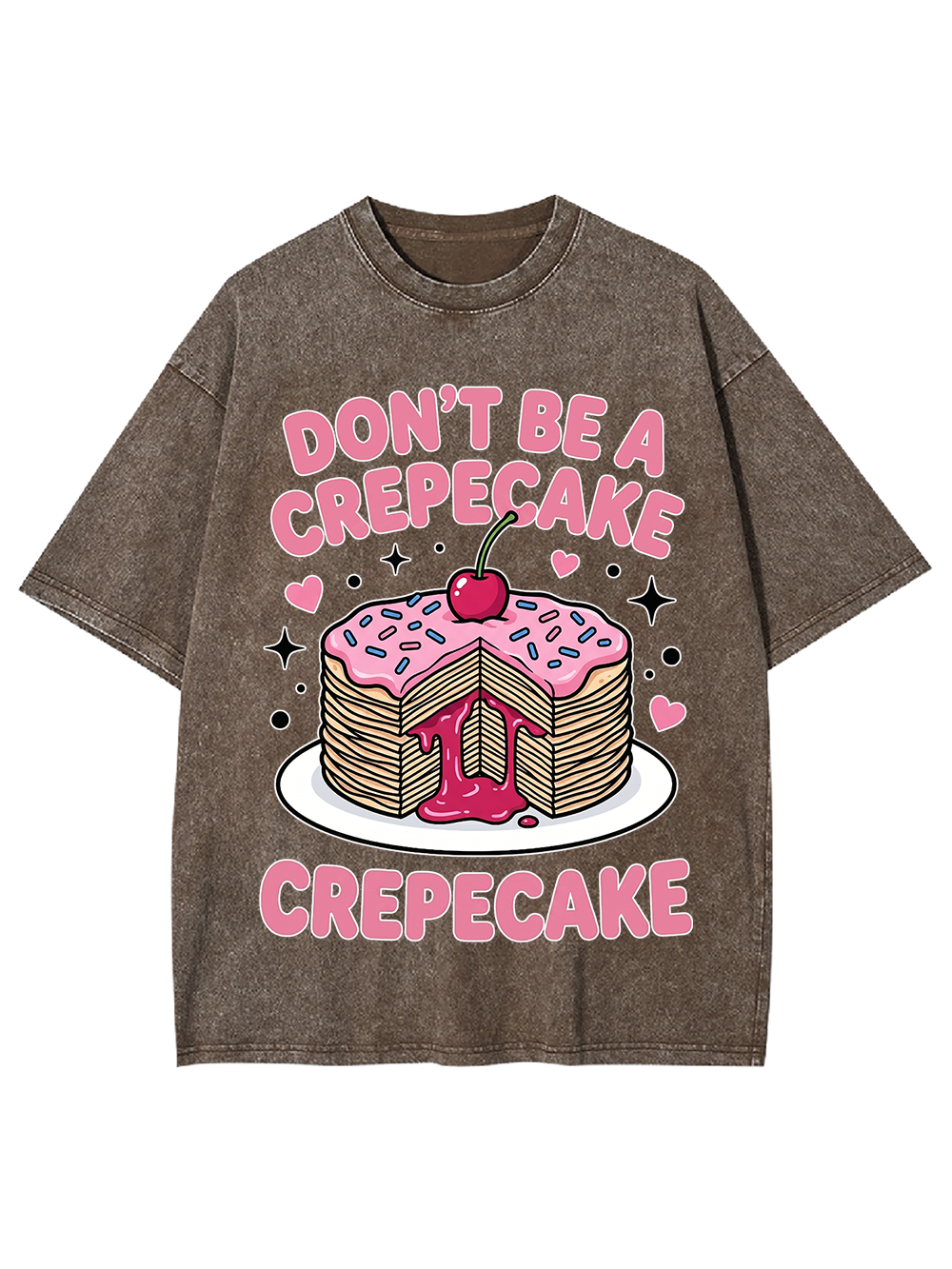 DON’T BE A CREPECAKE CREPECAKE WASHED TSHIRT