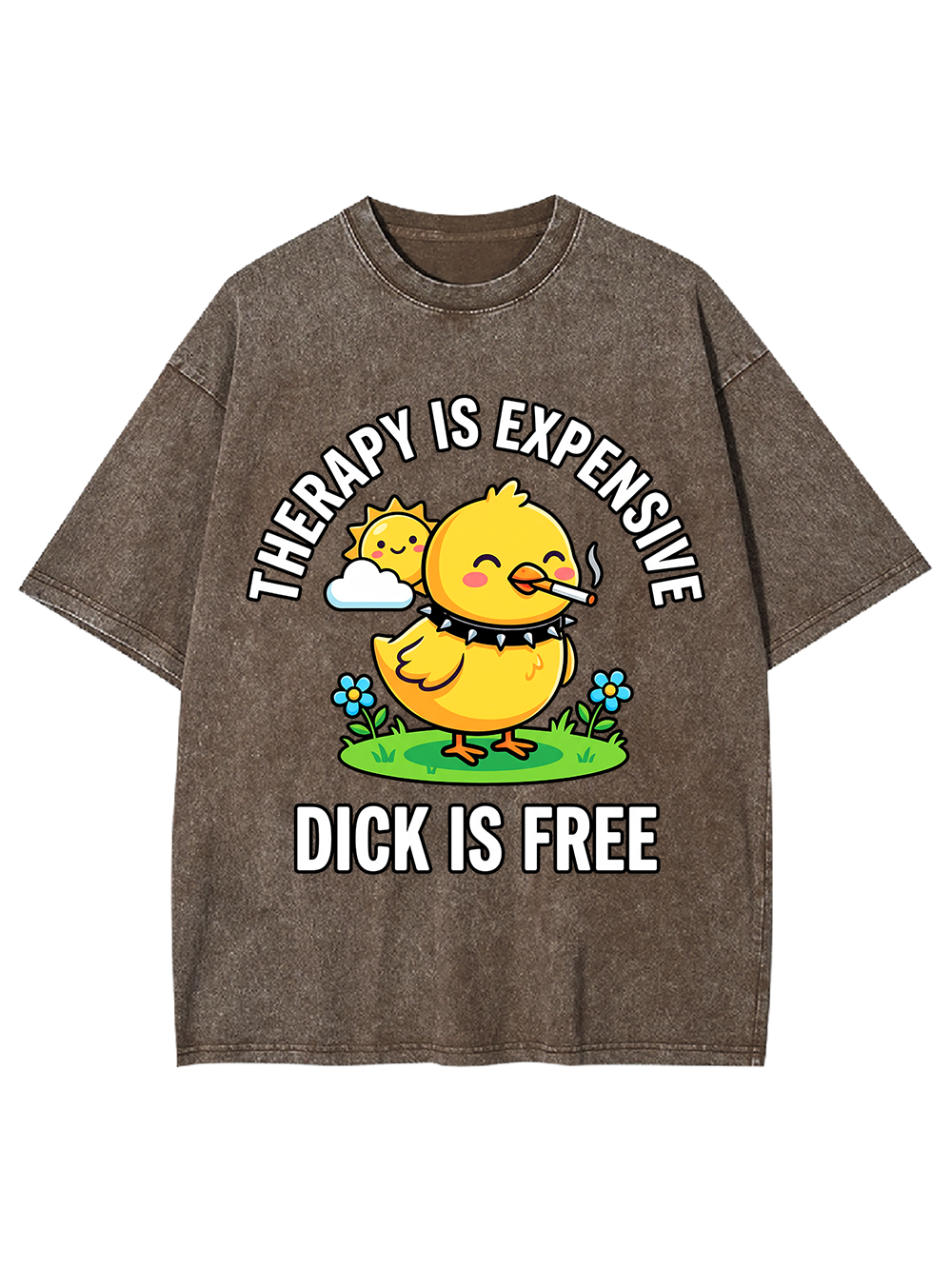 THERAPY IS EXPENSIVE DICK IS FREE WASHED TSHIRT