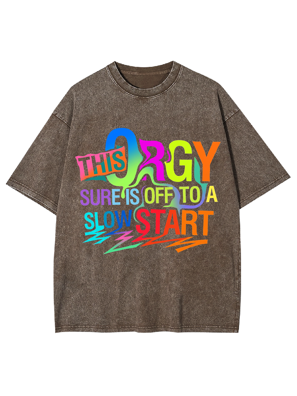 THIS ORGY SURE IS OFF TO A SLOW START WASHED TSHIRT