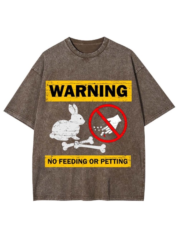 Warning No Feeding Or Petting Washed Tshirt