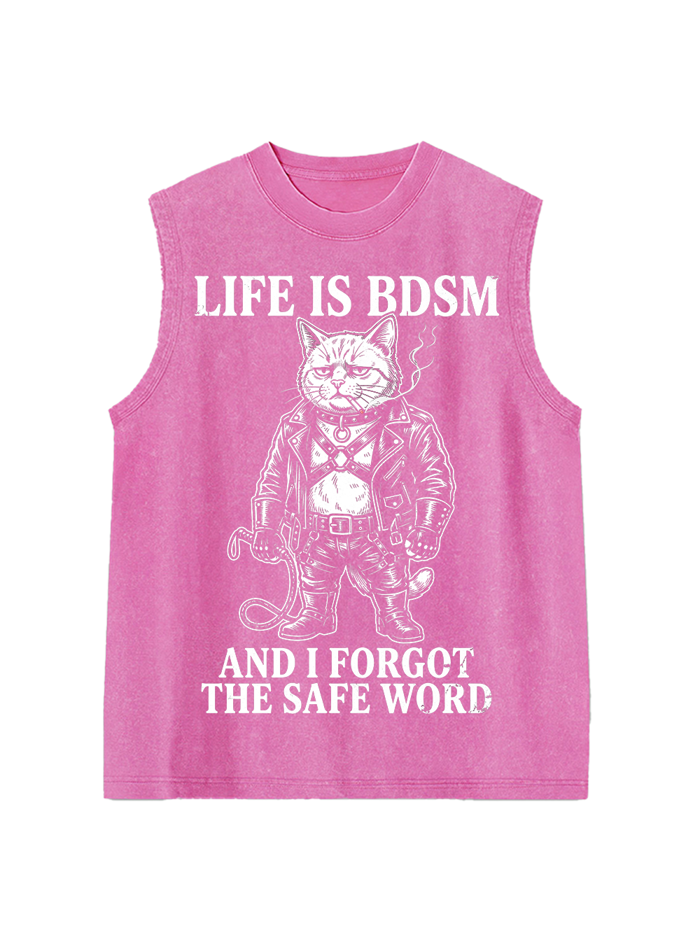 LIFE IS BDSM AND I FORGOT THE SAFE WORD WASHED TANK TOP