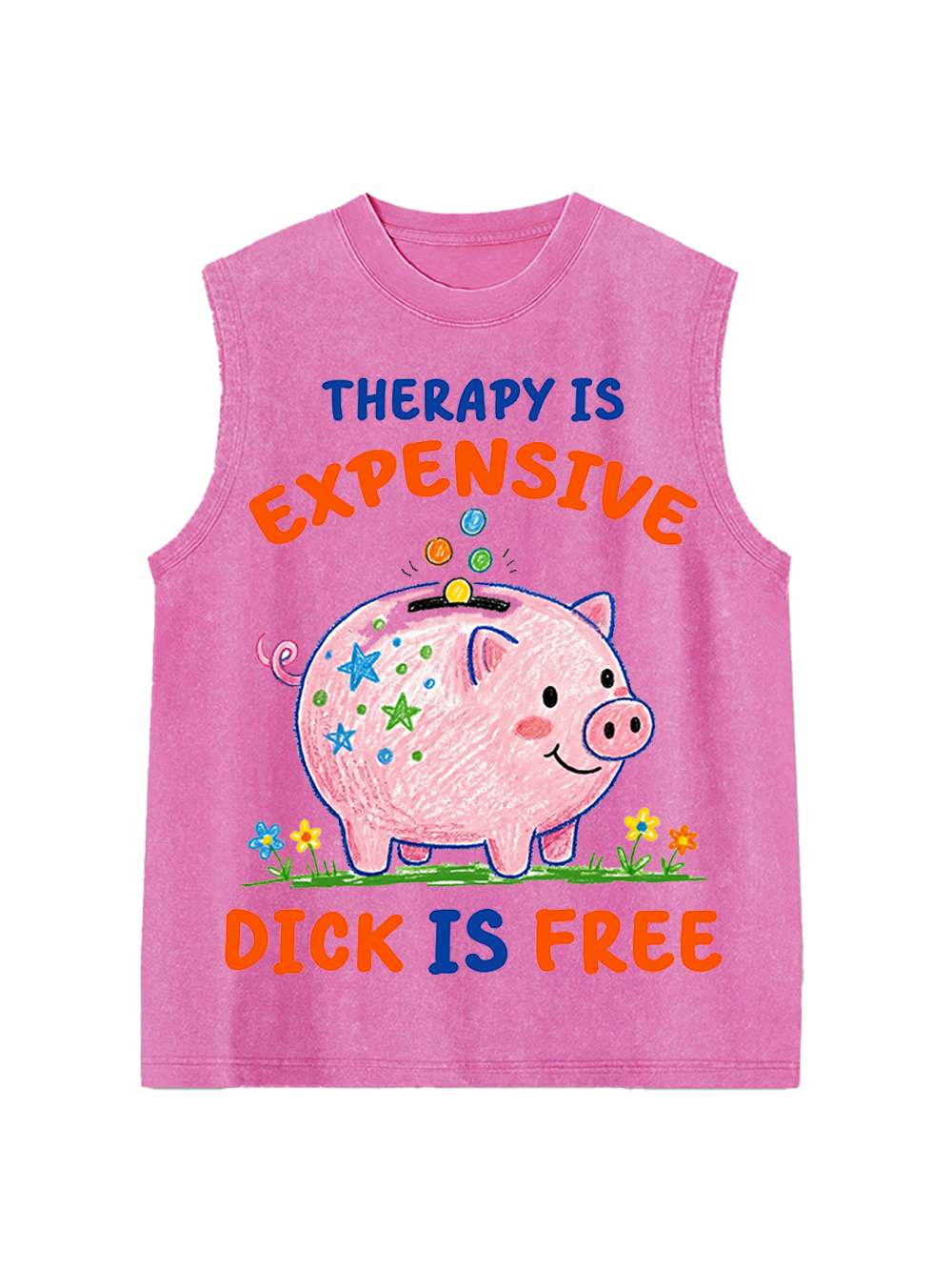 THERAPY IS EXPENSIVE DICK IS FREE WASHED TANK TOP