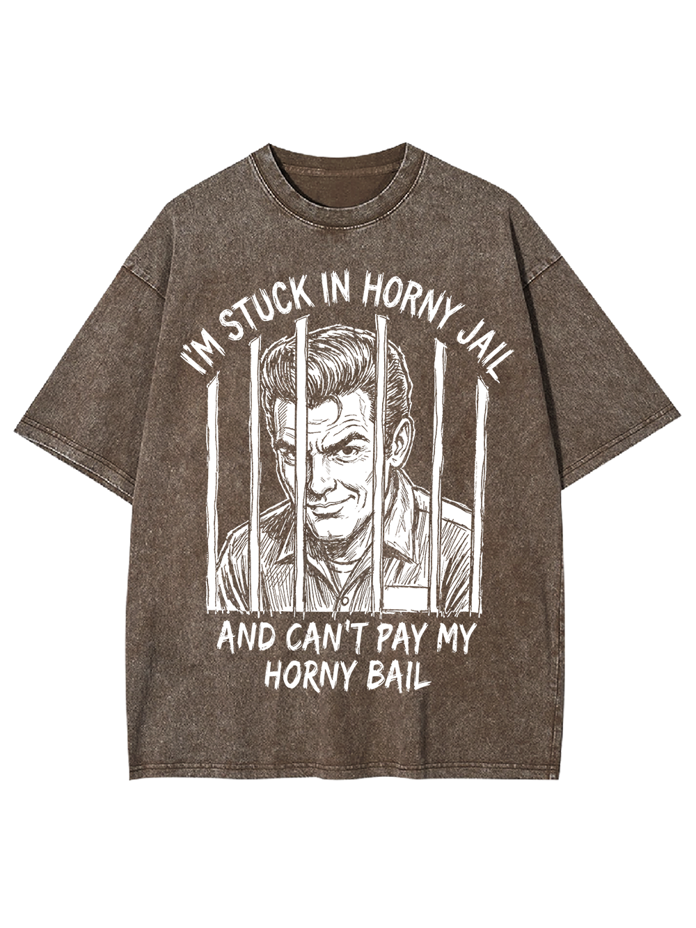 I’M STUCK IN HORNY JAIL AND CAN’T PAY MY HORNY BAIL WASHED TSHIRT