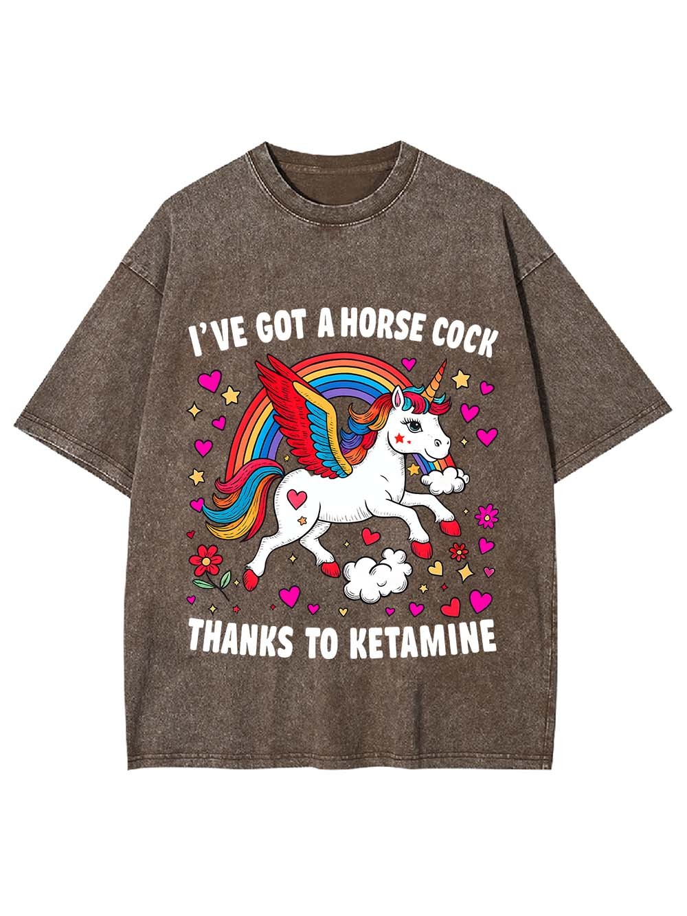 I've Got A Horse Cock Thanks To Ketamine Washed Tshirt