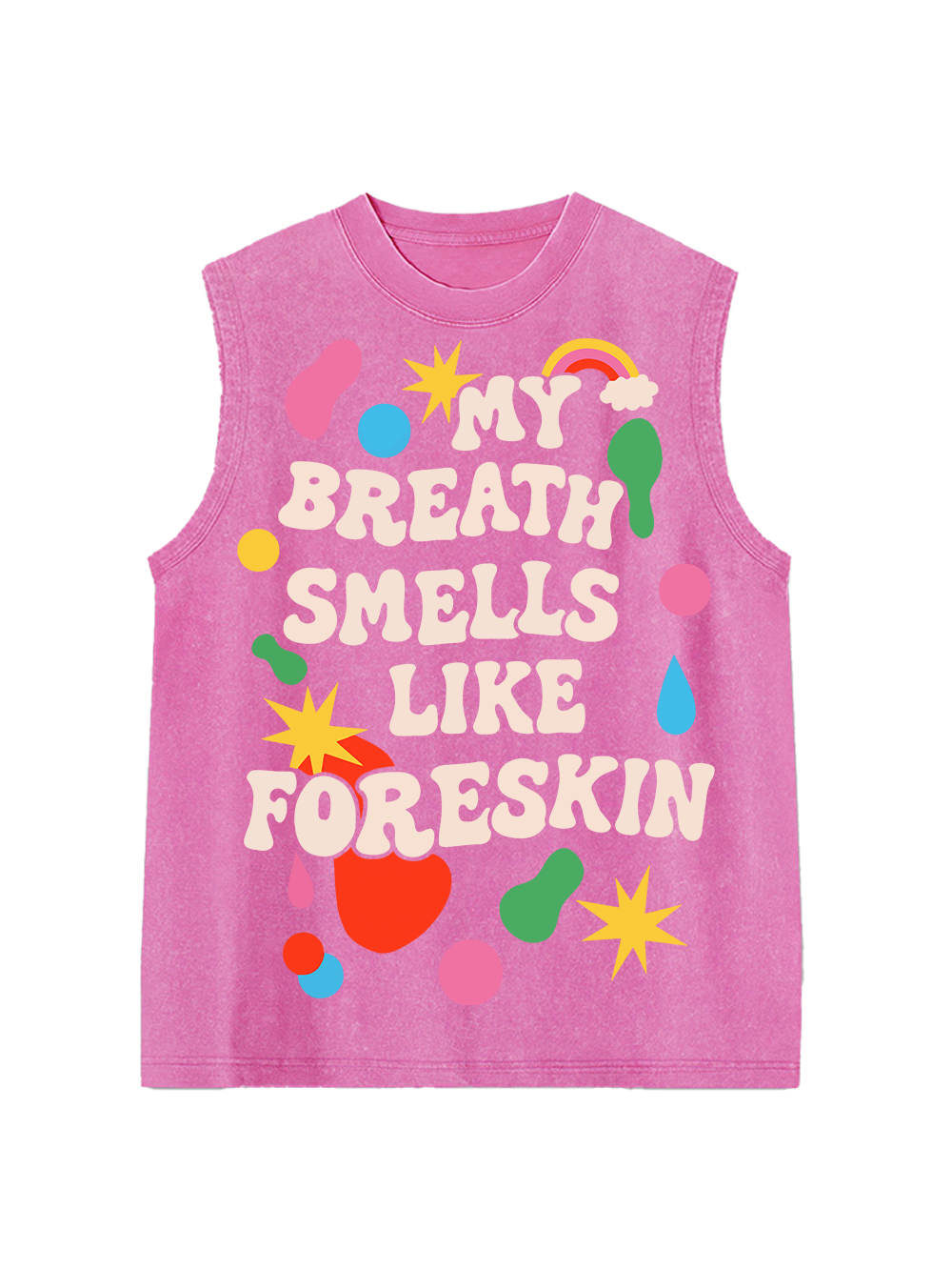 MY BREATH SMELLS LIKE FORESKIN WASHED TANK TOP