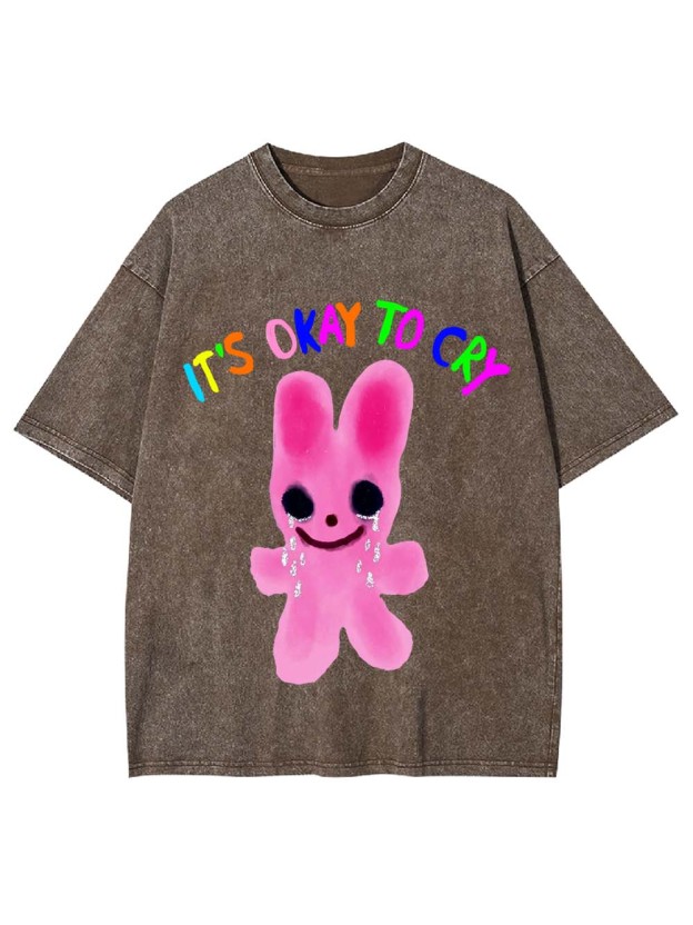 It's Okay To Cry Washed Tshirt
