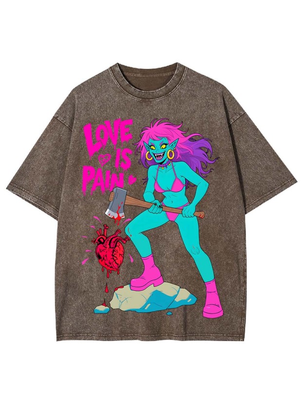 Love Is Pain Washed Tshirt