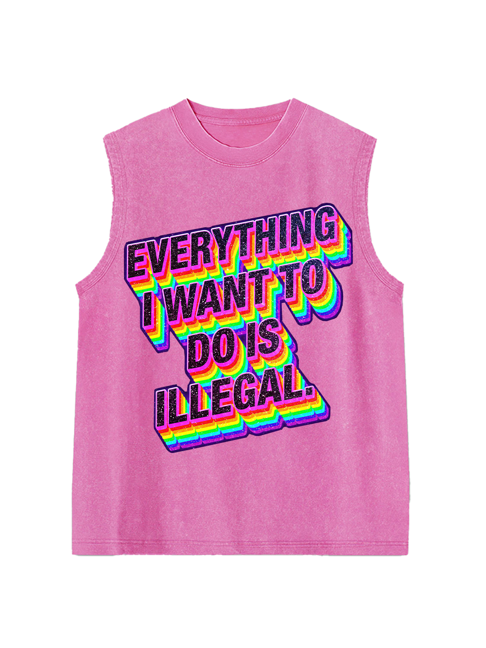EVERYTHING I WANT TO DO IS ILLEGAL AAA WASHED TANK