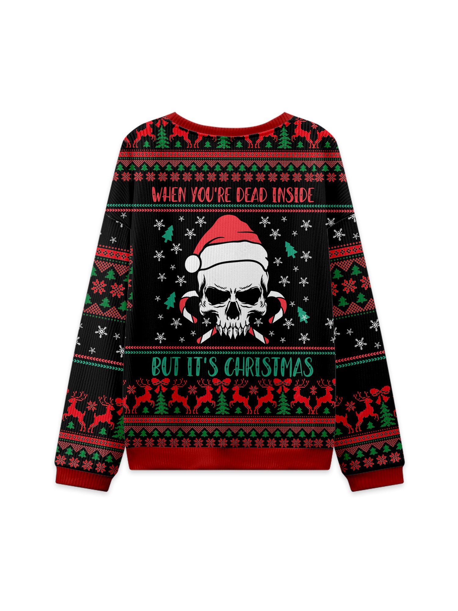 WHEN YOU'RE DEAD INSIDE BUT IT'S CHRISTMAS UGLY CHRISTMAS SWEATSHIRT