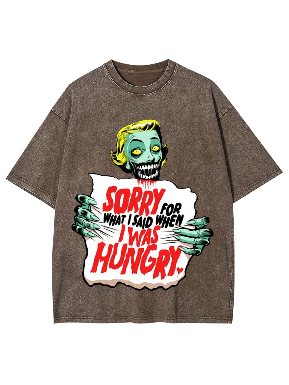 Sorry For What I Said When I Was Hungry Washed Tshirt