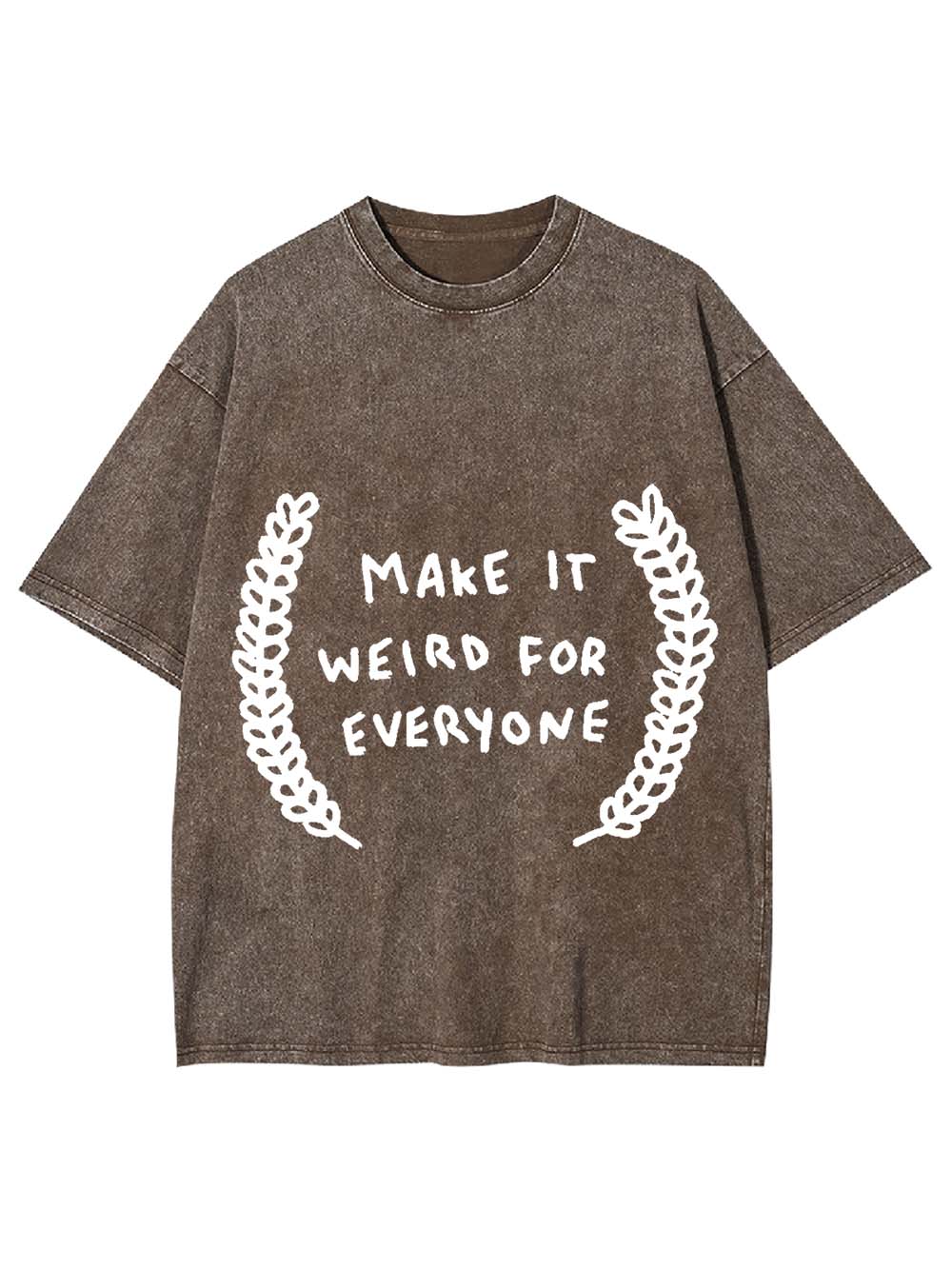 Make It Weird For Everyone Washed Tshirt