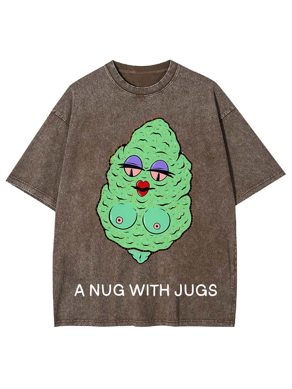 A Nug With Jugs Washed Tshirt