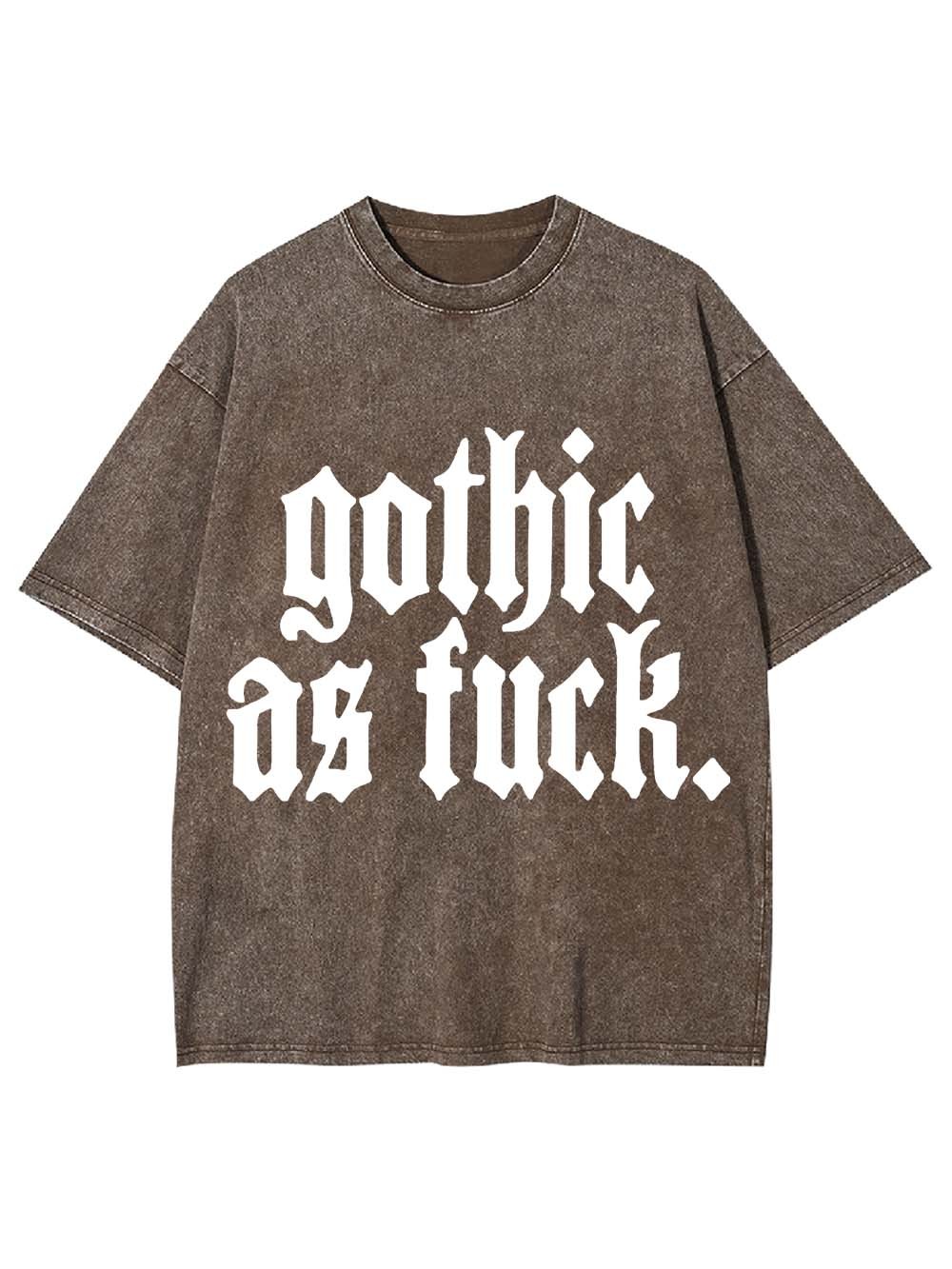 Gothic As Fu*k Washed Tshirt