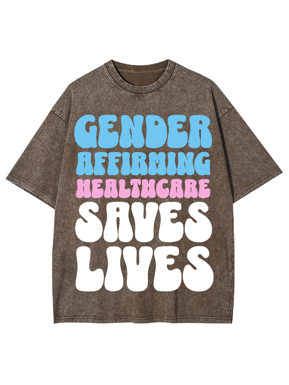 Gender-Affirming Healthcare Saves Lives Washed Tshirt