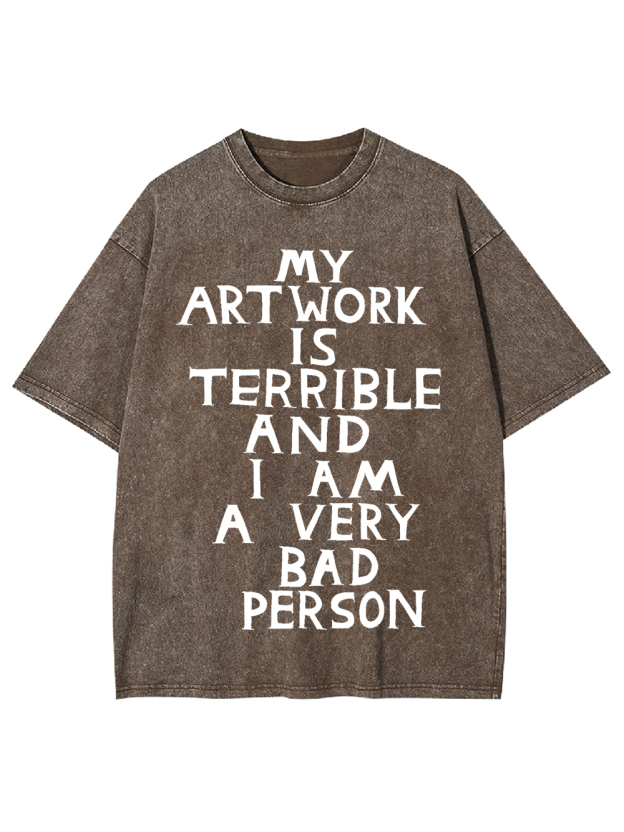 My Artwork Is Terrible Washed Tshirt