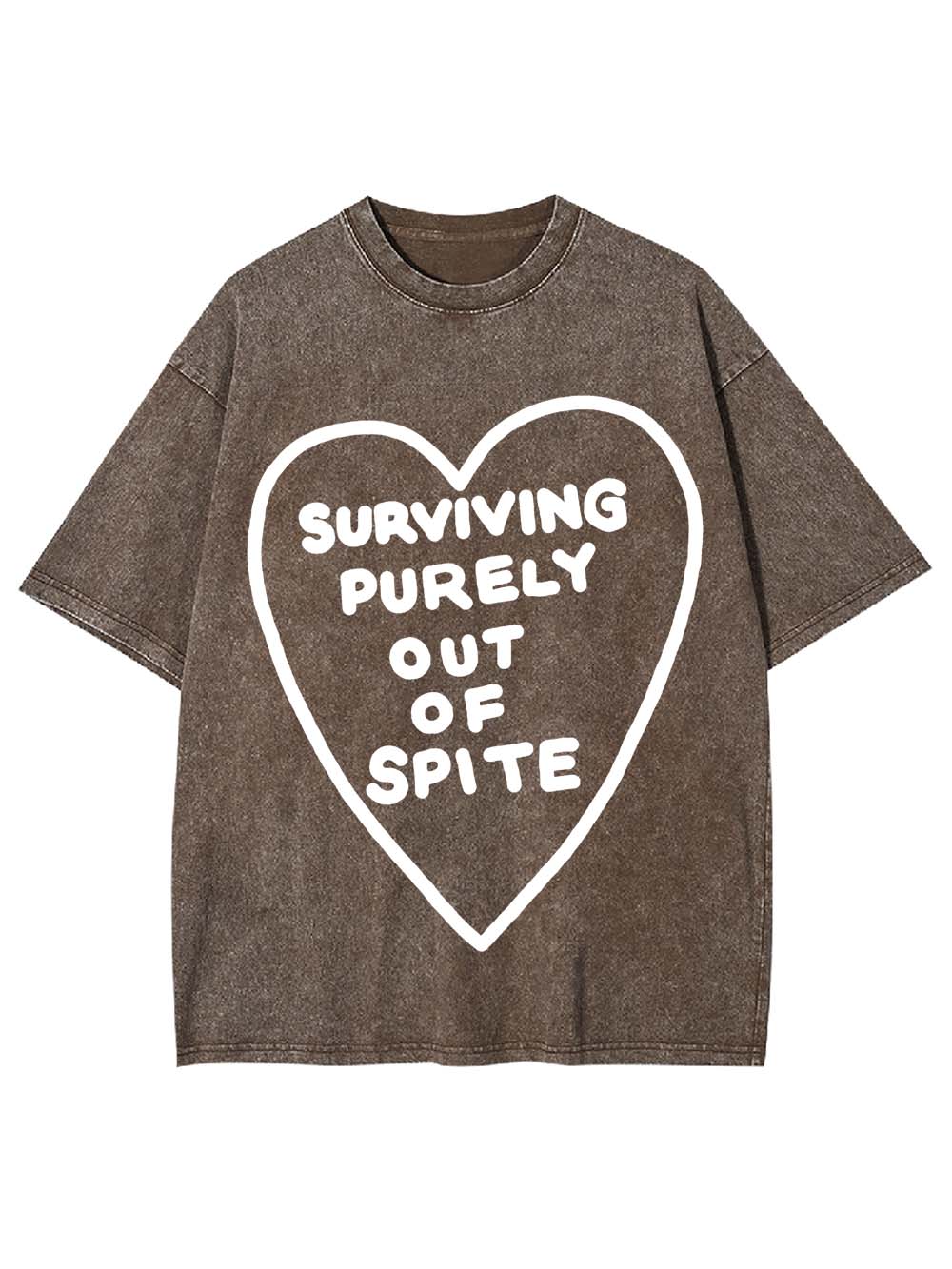 SURVIVING PURELY OUT OF SPITE WASHED TSHIRT