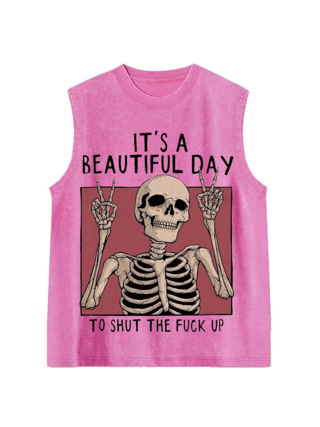It's A Beautiful Day To Shut The Fu*K Up Washed Tank Top