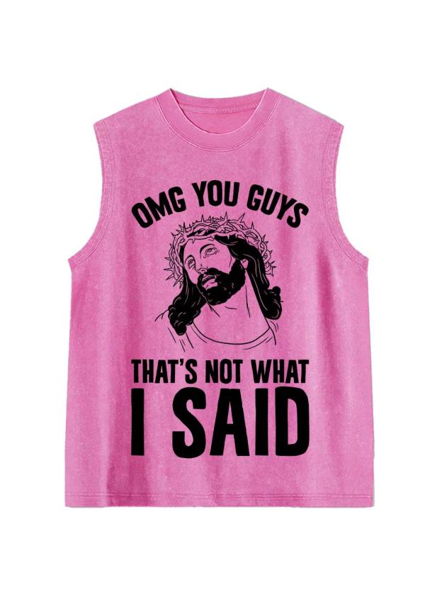 Omg You Guys That's Not What I Sad Washed Tank Top