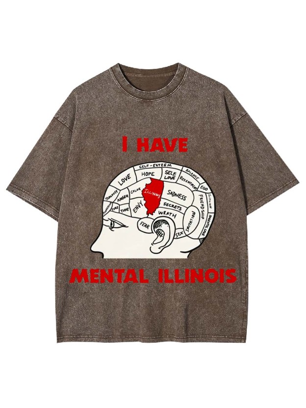 I HAVE MENTAL ILLINOIS WASHED TSHIRT