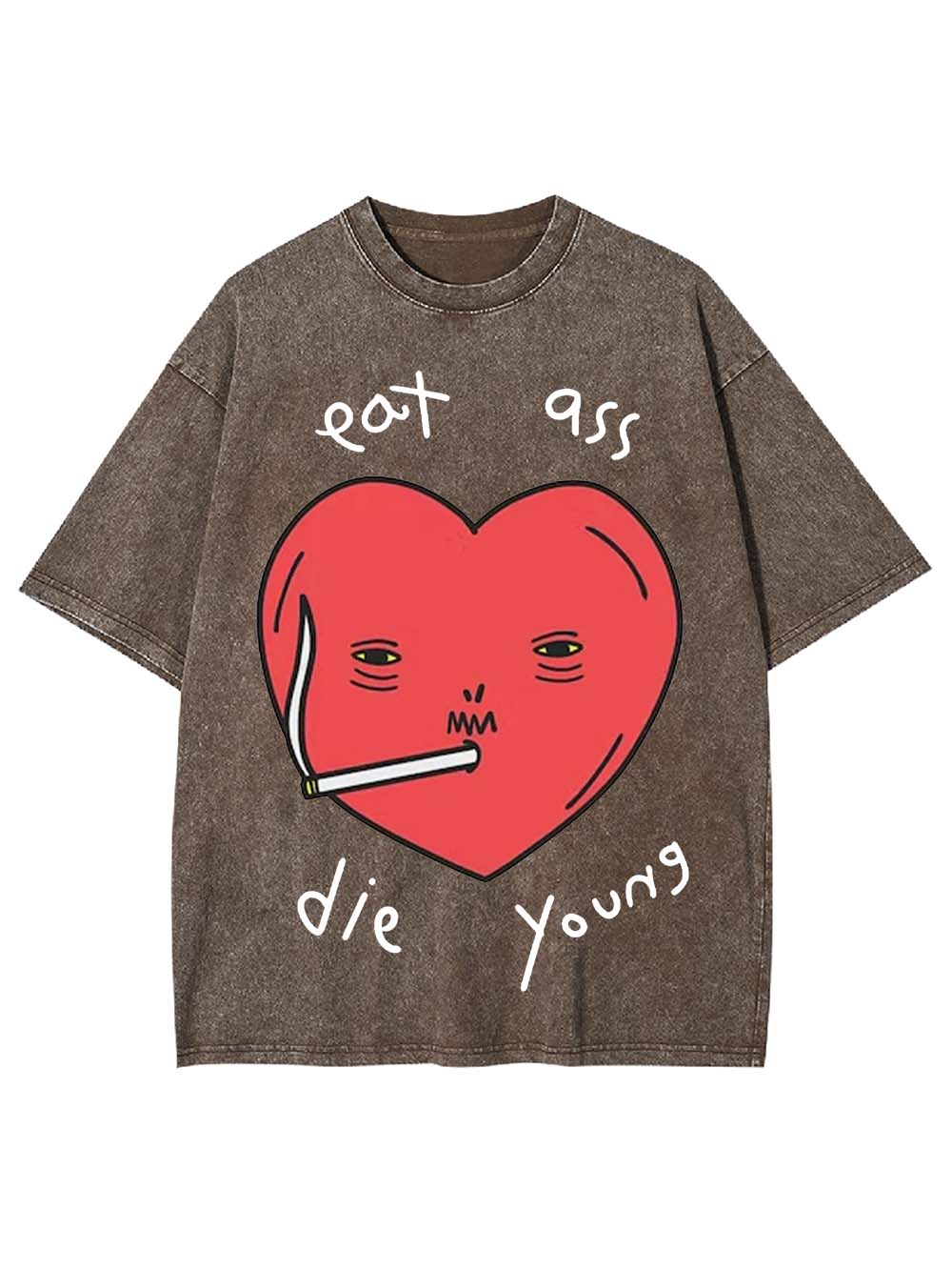 Eat Ass, Die Young Washed Tshirt