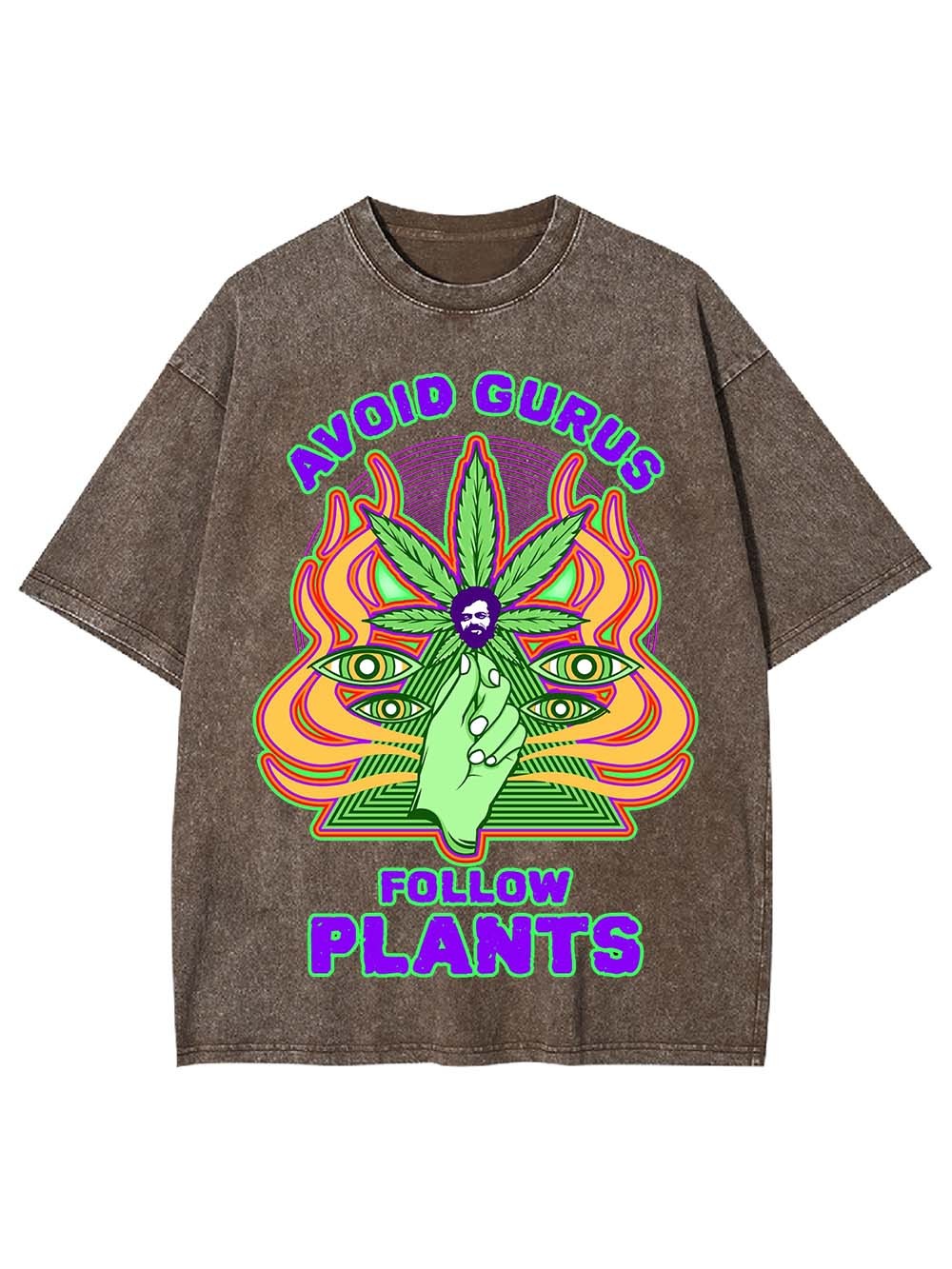 Avoid Gurus Follow Plants Washed Tshirt