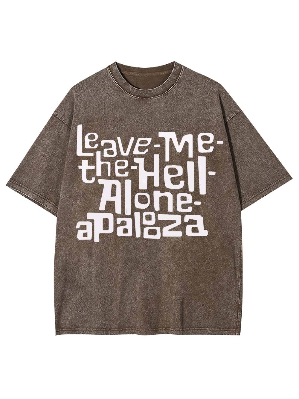 Leave-Me-the-Hell-Alone-Apalooza Washed Tshirt