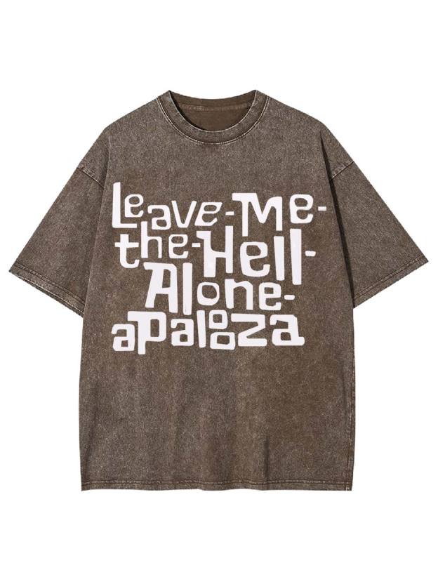 Leave-Me-the-Hell-Alone-Apalooza Washed Tshirt