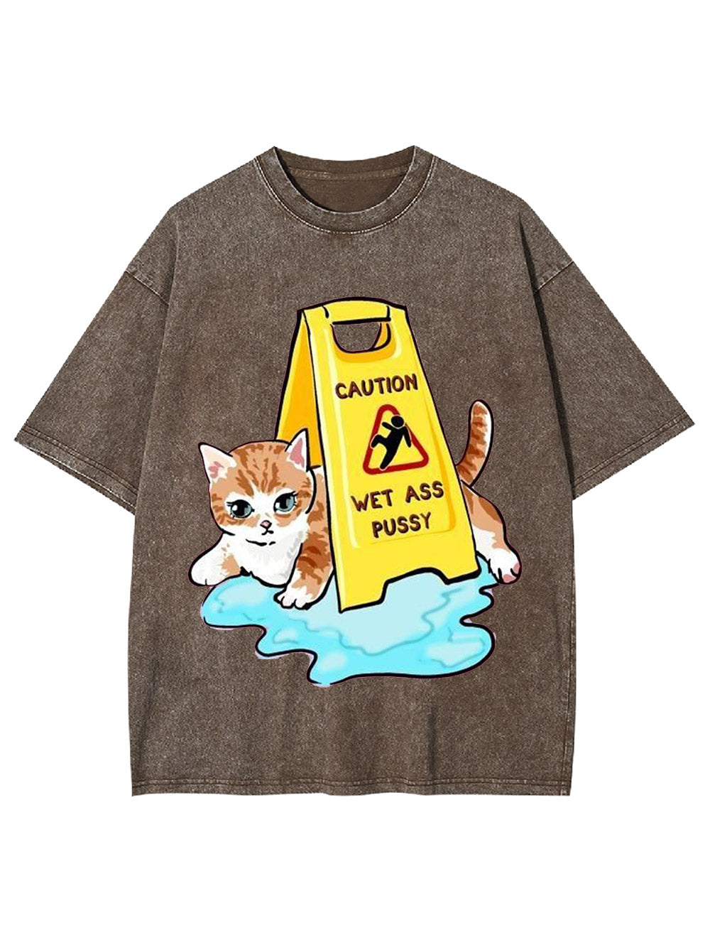 Caution Wet Ass Pussy Washed Tshirt